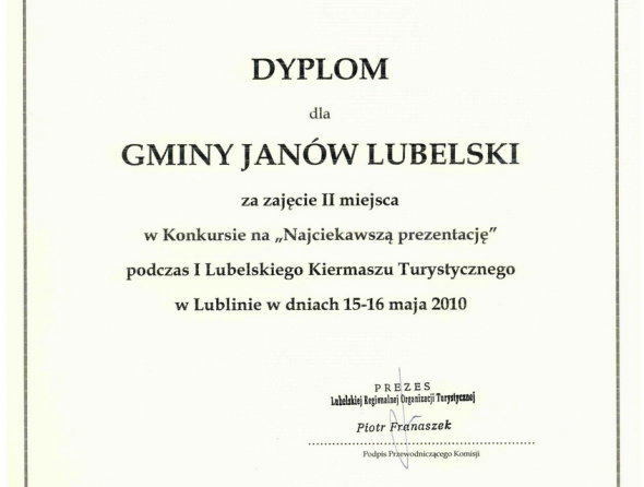 Dyplom za 2 miejsca w konkursie "Najciekawsza prezentacja" podczas I Lubelsiego Kiermaszu Turystycznego w 2010 roku.