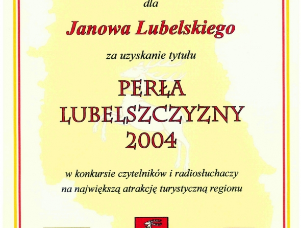 Dyplom "Perła Lubelszczyzny" w konkursie Radia Lublin i Kuriera Lubelskiego w 2004 roku.
