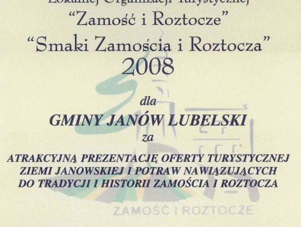 Wyróżnienie dla Lokalnej Organizacji Turystycznej "Zamość i Roztocze" z 2008 roku za atrakcyjną prezentację oferty turystycznej.