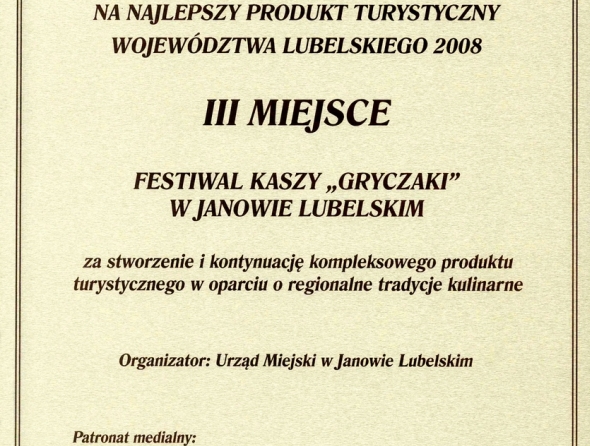 Dyplom za 3 miejsce w konkursie na Najlepszy Produkt Turystyczny Województwa Lubelskiego w 2008 roku za organizację Festiwalu Kaszy "Gryczaki".