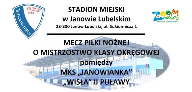 Zapraszamy na mecz piłki nożnej o Mistrzostwo Klasy Okręgowej pomiędzy MKS Janowianka - Wisła II Puławy