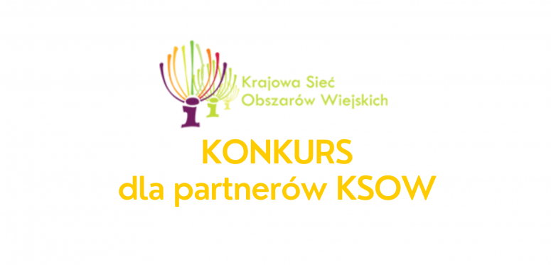 Ogłoszenie o konkursie nr 5/2021 dla partnerów Krajowej Sieci Obszarów Wiejskich (KSOW)