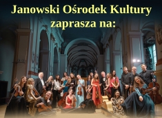 Janowski Ośrodek Kultury zaprasza na Koncert Lwowskiej Orkiestry Kameralnej