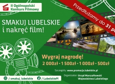 Przedłużony nabór do II Ogólnopolskiego Konkursu Filmowego pod hasłem „Lubelskie. Smakuj życie!” - do 31 października