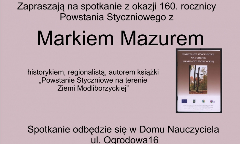 Zapraszamy na spotkanie z okazji 160. rocznicy Powstania Styczniowego z Markiem Mazurem - 8 lutego