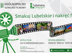 Urząd Marszałkowski w Lublinie zaprasza  na III Ogólnopolski Konkurs Filmowy „Lubelskie. Smakuj życie!"